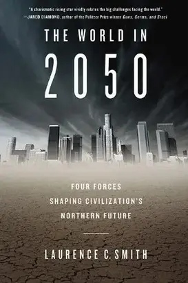 The World in 2050: Four Forces Shaping Civilization's Northern Future