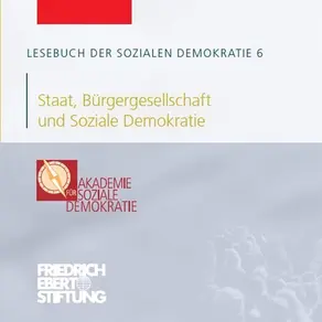 Lesebuch der Sozialen Demokratie, Band 6: Staat, Bürgergesellschaft und Soziale Demokratie