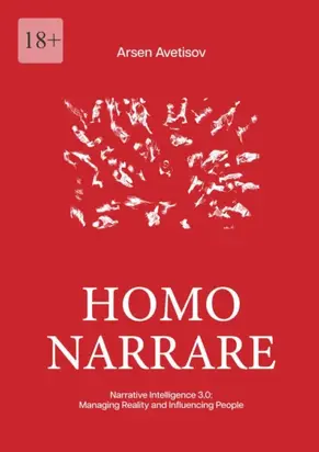 Homo narrare. Narrative Intelligence 3.0: Managing Reality and Influencing People