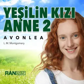 Yeşilin Kızı Anne 2 – Avonlea