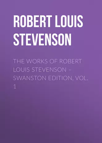 The Works of Robert Louis Stevenson – Swanston Edition, Volume 1