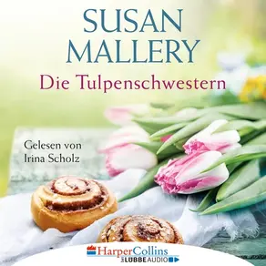 Die Tulpenschwestern (Ungekürzt)