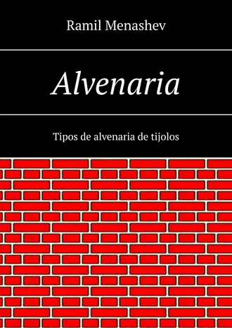 Alvenaria. Tipos de alvenaria de tijolos