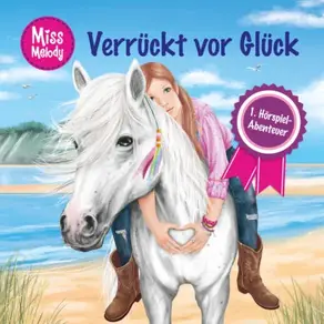 Miss Melody, 1: Verrückt vor Glück