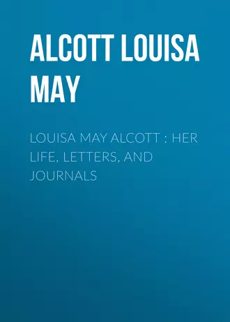 Louisa May Alcott : Her Life, Letters, and Journals