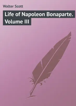 Life of Napoleon Bonaparte. Volume III