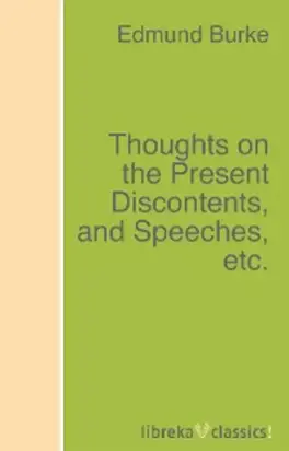 Thoughts on the Present Discontents, and Speeches, etc.