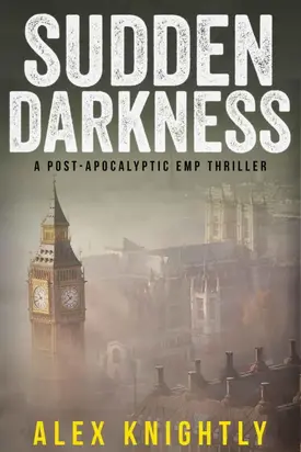 Sudden Darkness: A Post-Apocalyptic EMP Thriller