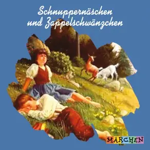 Schnuppernäschen und Zappelschwänzchen (ungekürzt)
