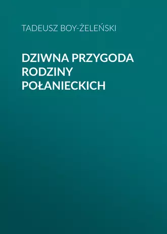 Dziwna przygoda rodziny Połanieckich