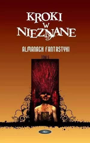 Kroki w nieznane. Almanach fantastyki. Tom 5