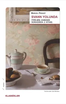Svann yolunda. İtirilmiş zamanın sorağında - Marsel Prust
