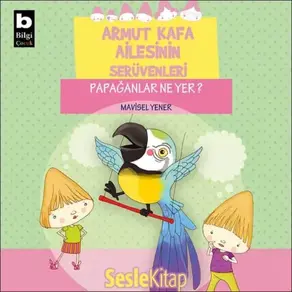 Armut Kafa Ailesinin Serüvenleri – Papağanlar Ne Yer?