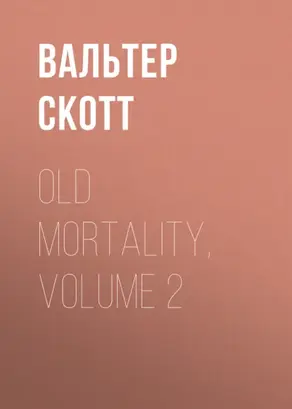 Old Mortality, Volume 2