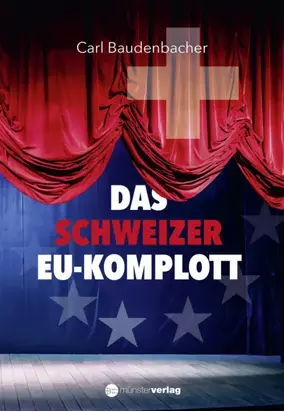 Das Schweizer EU-Komplott
