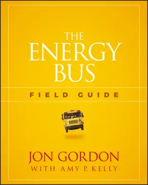 The Energy Bus Field Guide