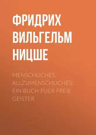 Menschliches, Allzumenschliches: Ein Buch Fuer Freie Geister