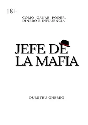 Jefe de la mafia. Cómo ganar poder, dinero e influencia