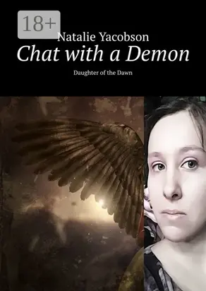 Chat with a Demon. Daughter of the Dawn