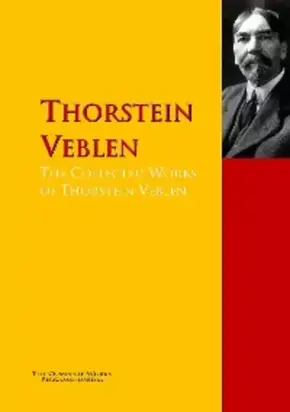 The Collected Works of Thorstein Veblen
