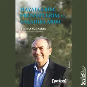 Hayallerim, Prensiplerim ve Yaşadıklarım