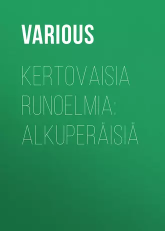 Kertovaisia runoelmia: Alkuperäisiä