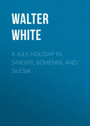 A July Holiday in Saxony, Bohemia, and Silesia
