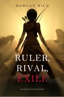 Ruler, Rival, Exile