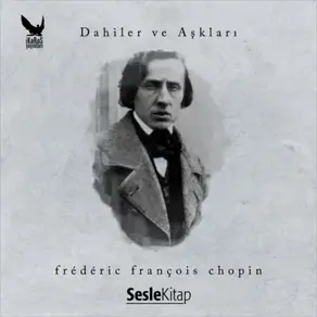 Dahiler ve Aşkları Frédéric François Chopin