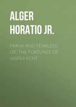 Frank and Fearless; or, The Fortunes of Jasper Kent