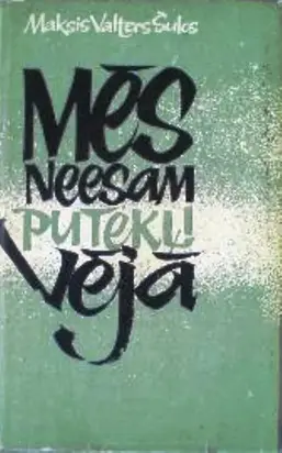Mēs neesam putekļi vējā