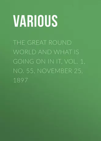 The Great Round World and What Is Going On In It, Vol. 1, No. 55, November 25, 1897