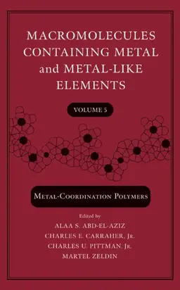 Macromolecules Containing Metal and Metal-Like Elements, Volume 5