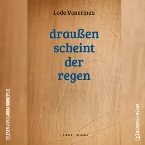 Draußen scheint der Regen (Ungekürzt)