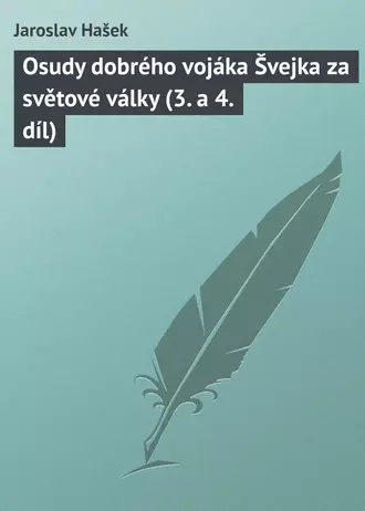 Osudy dobrého vojáka Švejka za světové války (3. a 4. díl)