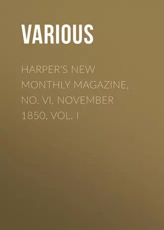 Harper's New Monthly Magazine, No. VI, November 1850, Vol. I