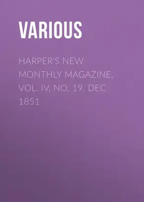 Harper's New Monthly Magazine, Vol. IV, No. 19, Dec 1851
