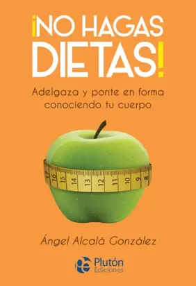 ¡No hagas dietas!