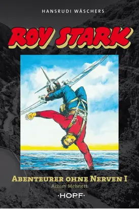 Roy Stark Band 1 von 2: Abenteurer ohne Nerven I