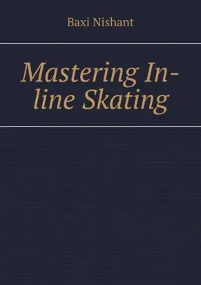 Mastering In-line Skating