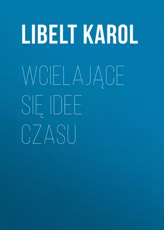Wcielające się idee czasu