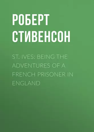 St. Ives: Being the Adventures of a French Prisoner in England