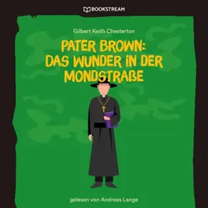 Pater Brown: Das Wunder in der Mondstraße (Ungekürzt)