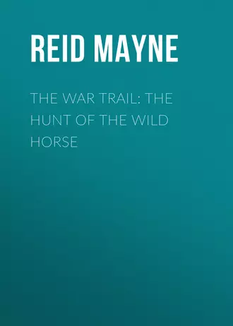 The War Trail: The Hunt of the Wild Horse