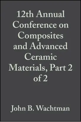 12th Annual Conference on Composites and Advanced Ceramic Materials, Part 2 of 2