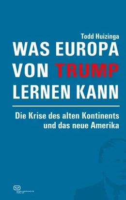 Was Europa von Trump lernen kann