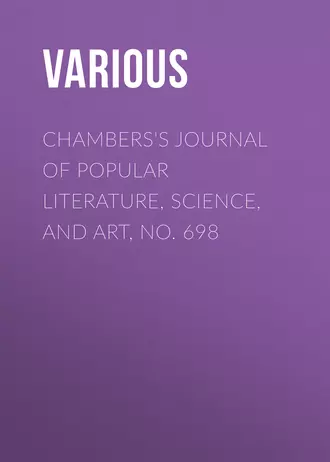 Chambers's Journal of Popular Literature, Science, and Art, No. 698