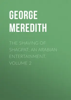 The Shaving of Shagpat; an Arabian entertainment. Volume 2