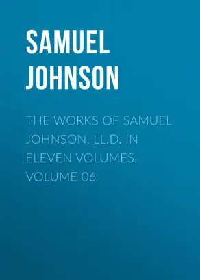 The Works of Samuel Johnson, LL.D. in Eleven Volumes, Volume 06