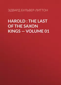 Harold : the Last of the Saxon Kings – Volume 01